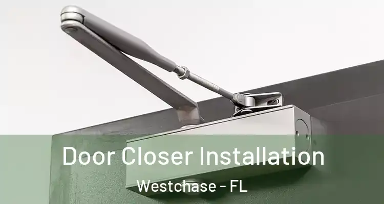 Door Closer Installation Westchase - FL