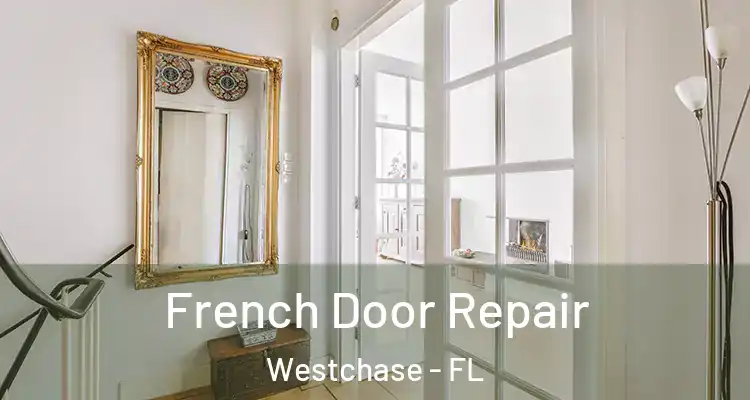 French Door Repair Westchase - FL