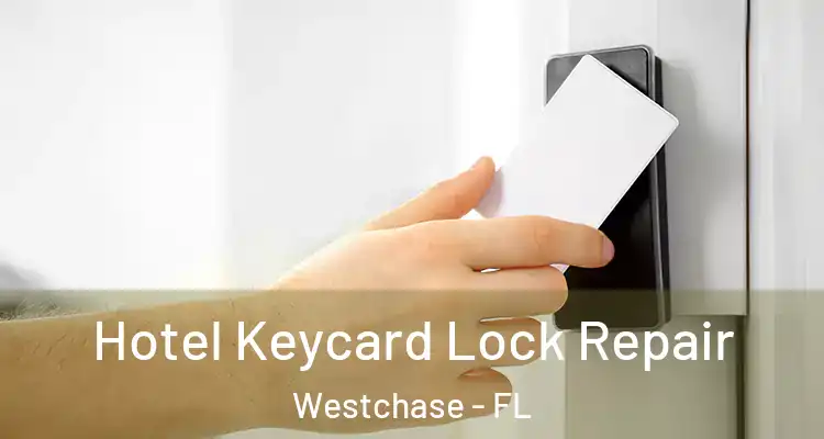 Hotel Keycard Lock Repair Westchase - FL