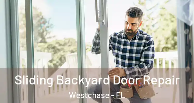 Sliding Backyard Door Repair Westchase - FL