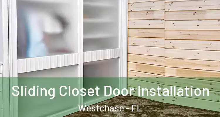 Sliding Closet Door Installation Westchase - FL