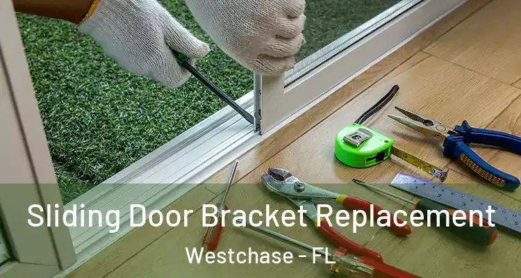 Sliding Door Bracket Replacement Westchase - FL