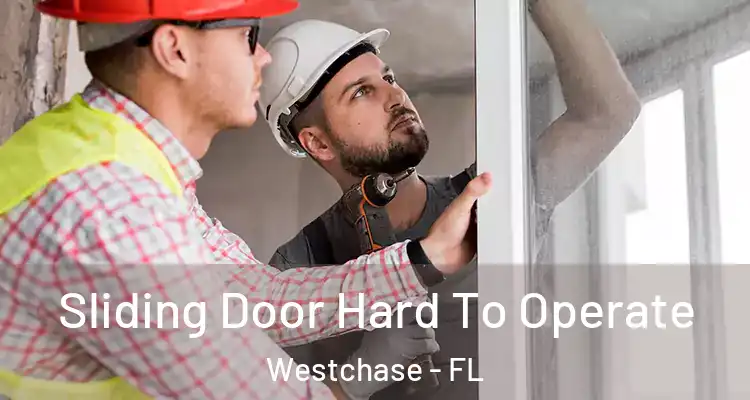 Sliding Door Hard To Operate Westchase - FL